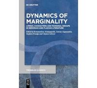 Dynamics Of Marginality: Liminal Characters and Marginal Groups in Neronian and Flavian Literature: 143 (Trends in Classics - Supplementary Volumes, 143)
