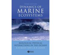 Dynamics of Marine Ecosystems : Biological-Physical Interactions in the Oceans