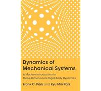 Dynamics of Mechanical Systems: A Modern Introduction to Three-Dimensional Rigid Body Dynamics