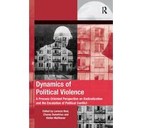 Dynamics of Political Violence - A Process-Oriented Perspective on Radicalization - Routledge