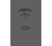 Dynamics of Polymeric Liquids, Volume 1: Fluid Mechanics (Dynamics of Polymer Liquids Vol. 1)