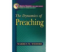 Dynamics of Preaching, The (Ministry Dynamics for a New Century)