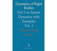 Dynamics of Rigid Bodies: Part I on System Dynamics with Examples
