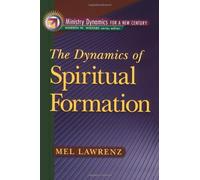 Dynamics of Spiritual Formation, The (Ministry Dynamics for a New Century)