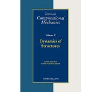 Dynamics of Structures (Volume 5) (Texts on Computational Mechanics, Volume 5)