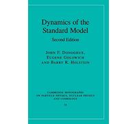 Dynamics of the Standard Model: 35 (Cambridge Monographs on Particle Physics, Nuclear Physics and Cosmology, Series Number 35)