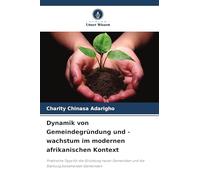 Dynamik von Gemeindegründung und -wachstum im modernen afrikanischen Kontext: Praktische Tipps für die Gründung neuer Gemeinden und die Stärkung bestehender Gemeinden