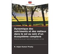 Dynamique des nutriments et des métaux dans le sol au sein d’un écosystème complexe: Étude de cas du parc national de Keoladeo, en Inde