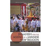 Dynamism and the Ageing of a Japanese 'New' Religion: Transformations and the Founder