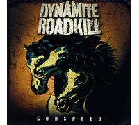 Dynamite Roadkill - Godspeed