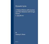 Dynastic Lycia: Political History of the Lycians and Their Relations with Foreign Powers, c.545-362 B.C. (Mnemosyne, Supplements): 178