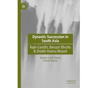 Dynastic Succession in South Asia: Rajiv Gandhi, Benazir Bhutto & Sheikh Hasina Wazed