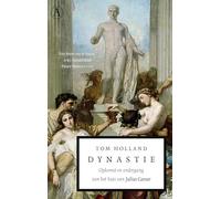 Dynastie: opkomst en ondergang van het huis van Julius Caesar (Romeinse Rijk-trilogie, 2)