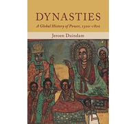 Dynasties: A Global History of Power, 1300-1800