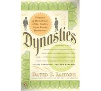 Dynasties: Fortunes and Misfortunes of the World's Great Family Businesses by David S. Landes (2007-09-25)