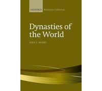 Dynasties of the World: A Chronological and Genealogical Handbook (The Oxford Reference Collection)