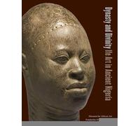 Dynasty and Divinity: Ife Art in Ancient Nigeria