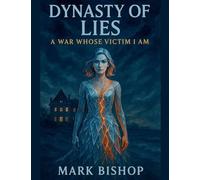 Dynasty of Lies: a War Whose Victim I Am