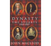 Dynasty: The Stuarts, 1560-1807