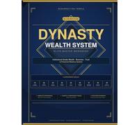 Dynasty Wealth System™ Elite Master Workbook: Institutional-Grade Wealth, Business, Trust & Financial Mastery