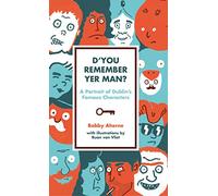 D'you Remember Yer Man?: A Portrait of Dublin's Famous Characters by Bobby Aherne (20-Oct-2014) Paperback