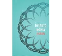 Dysautonomia Journal: Dysautonomia Management Journal with Daily Symptom, Pain, Fatigue, Anxiety, Mood Tracker, Dysautonomia awareness products Gift for Dysautonomia warriors
