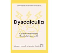 Dyscalculia: A guide to understanding Dyscalculia in your child