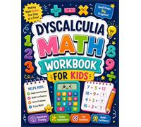 Dyscalculia Math Workbook for Kids: Fun Games & Worksheets to Learn Counting| Confidence-Boosting Activities| Real-Life Math skills Practice & Problem-Solving Ages 6+