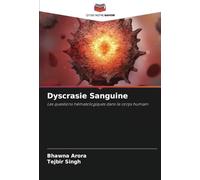 Dyscrasie Sanguine: Les questions hématologiques dans le corps humain