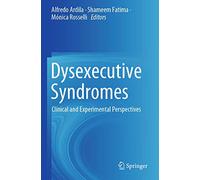 Dysexecutive Syndromes: Clinical and Experimental Perspectives