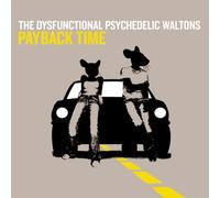 Dysfunctional Psychedelic Waltons - Payback Time