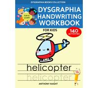 Dysgraphia: Handwriting workbook for kids. Tracing tasks, writing exercices, spelling words, missing letters, counting syllables, and crosswords. (Dysgraphia Books Collection)