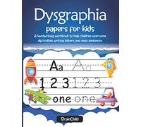Dysgraphia, Papers For Kids. A handwriting workbook with 100 activities to help children overcome difficulties writing letters and easy sentences