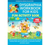 Dysgraphia: Workbook for kids. Fun activity book. Different puzzles and brain challenges: connect the dots, coloring, drawing, mazes, spot the ... matching... (Dysgraphia Books Collection)