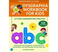 Dysgraphia workbook for kids. Letters handwriting practice.: Writing exercices: tracing letters, handwriting letters, coloring letters and matching upper and lower case (Dysgraphia Books Collection)