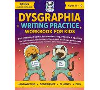 Dysgraphia Writing Practice Workbook for Kids Ages 8-10: Daily Writing Toolkit for Handwriting, Phonics & Spelling | Fun Homeschool, Classroom, ... for Dyslexia, Dysgraphia & Dyscalculia)