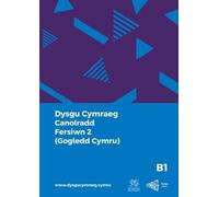 Dysgu Cymraeg: Canolradd B1 (Gogledd Cymru) / Intermediate B1 (North Wales)