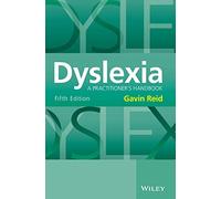 Dyslexia: A Practitioner's Handbook