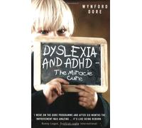 Dyslexia and ADHD the Miracle Cure