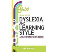 Dyslexia and Learning Style, Second Edition: A Practitioner's Handbook