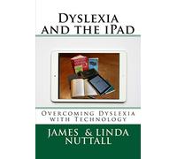 Dyslexia and the iPad: Overcoming Dyslexia with Technology
