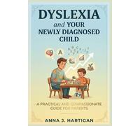 Dyslexia and Your Newly Diagnosed Child