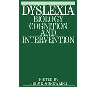 Dyslexia: Biology, Cognition and Intervention (Exc Business And Economy (Whurr))