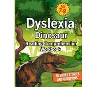Dyslexia Dinosaur Reading Comprehension Workbook: 5 Short Dyslexia Friendly Stories with Questions | Ages 7-9 | KS2 Reading Support | Help Your Child ... Reading Comprehension Workbooks for Ages 7-9)