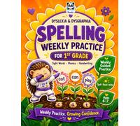 Dyslexia & Dysgraphia Spelling Weekly Practice for 1st Grade: Learn to Write & Spell Essential Sight Words | Fun Phonics & Handwriting Homeschool, ... for Dyslexia, Dysgraphia & Dyscalculia)