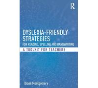 Dyslexia-friendly Strategies for Reading, Spelling and Handwriting : A Toolkit for Teachers