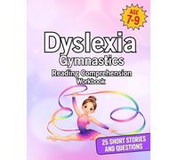 Dyslexia Gymnastics Reading Comprehension Workbook: 25 Short Dyslexia Friendly Stories with Questions | Ages 7-9 | KS2 Reading Support | Help Your ... Reading Comprehension Workbooks for Ages 7-9)