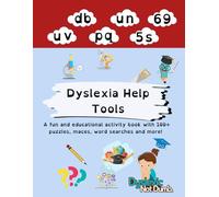 Dyslexia Help Tools: A Fun and Educational Activity Book with 100+ puzzles, maces, wordsearchs and More!