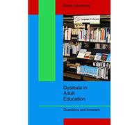 Dyslexia in Adult Education: Questions and Answers