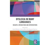 Dyslexia in Many Languages: Insights, Interactions and Interventions